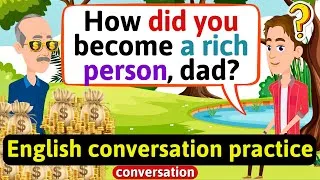 Practice English Conversation (My dad's success story) Improve English Speaking Skills