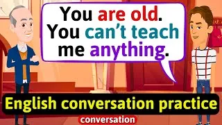 Practice English Conversation (Family life - My grandfather's tips) Improve English Speaking Skills