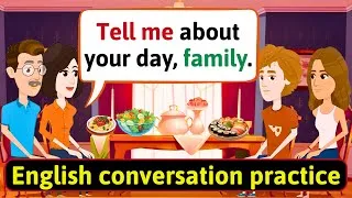 English Speaking Practice for Daily Use (Family life) Conversation to Improve English Skills