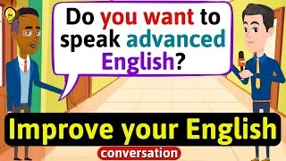 Improve English Speaking Skills (Advanced words and phrases) English Conversation Practice
