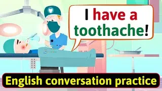 English Speaking Practice for Daily Use (At the dentist) Improve Speaking Skills