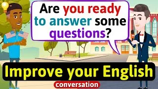 Improve English Speaking Skills (Questions in English to students) English Conversation Practice