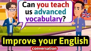 Improve English Speaking Skills (Advanced words and phrases) English Conversation Practice