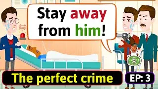 English Conversation Practice (The perfect crime EP: 3) Improve English Speaking Skills