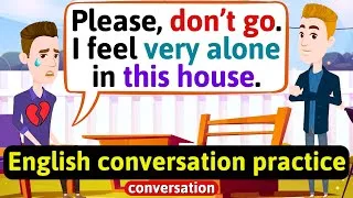 Practice English Conversation (Family life - Loneliness) Improve English Speaking Skills