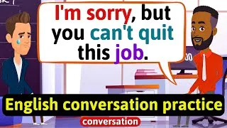 Practice English Conversation (At the office - quit your job) Improve English Speaking Skills