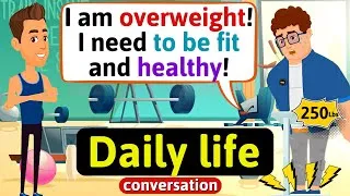 Daily life conversation (How to be fit and healthy) English Conversation Practice
