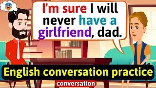 Practice English Conversation (Family life - Man to man conversation) English Conversation Practice