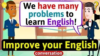 Improve English Speaking Skills (Common problems in English) English Conversation Practice