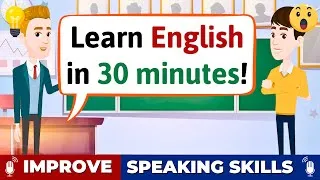 Learn English in 30 minutes! Best Tips For Learning English | The Best Method to Learn English