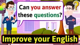 Improve English Speaking Skills (Questions in English) English Conversation Practice