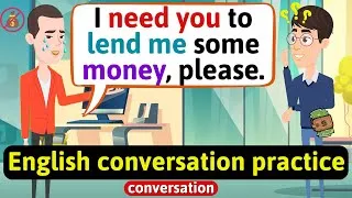 Practice English Conversation to Improve Speaking Skills (Asking for money) English Conversation
