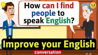 Improve English Speaking Skills Everyday (Tips to speak in English) English Conversation Practice