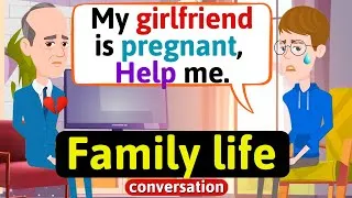 Family life conversation (My son's girlfriend is pregnant.) English Conversation Practice