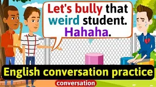 Practice English Conversation (Family life - Bullying at school) Improve English Speaking Skills