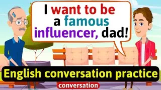 Practice English Conversation (I want to be an influencer) Improve English Speaking Skills