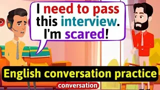 Practice English Conversation to Improve Speaking Skills (Interview) English Conversation Practice