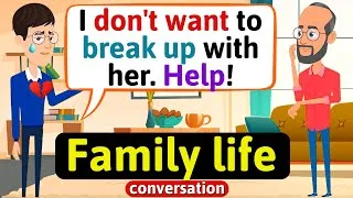 Practice English Conversation to Improve Speaking Skills (Family life) English Conversation Practice
