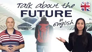 Future in English - How to Talk about the Future