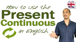 How to Use the Present Continuous - English Verb Tenses Grammar Lesson