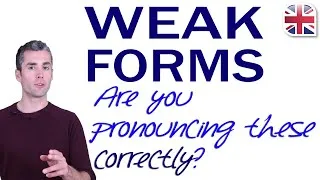 Weak Forms - How to Pronounce Weak Forms in English