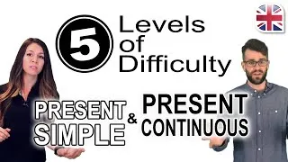 Present Simple and Present Continuous Tenses - 5 Levels of Difficulty