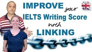 IELTS Writing - Using Linking Words and Phrases to Improve Your Score