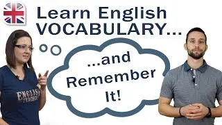 How to Learn English Vocabulary (and remember it!)