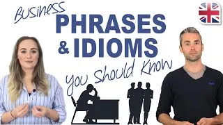 Business English Phrases and Idioms Every Businessperson Should Know
