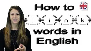 How to Link Words - Speak English Fluently - Pronunciation Lesson