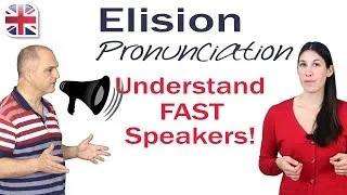 Elision Pronunciation - How to Understand Fast English Speakers