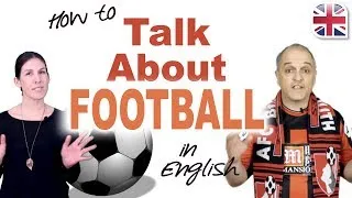 How to Talk about Football (Soccer) in English - Spoken English Lesson
