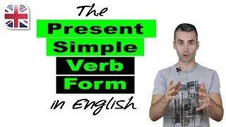 Present Simple Verb Form in English - English Verb Tenses