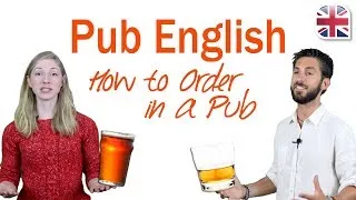 How to Order in a Pub - Learn About Phrases, Slang, Idioms and Ordering