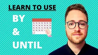 Difference between “By” and “Until” - Learn English Grammar about