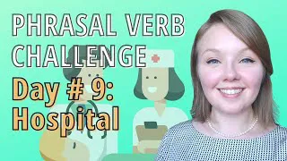 🚑 Hospital English Phrasal Verbs- Let's Learn English about Hospital Words and Phrases