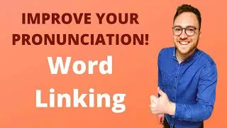 Sound more NATURAL and FLUENT with WORD LINKING: How to link words in English