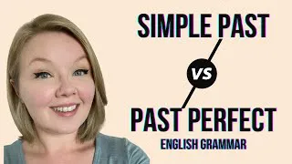 SIMPLE PAST TENSE VS PAST PERFECT TENSE - The Difference between the Two