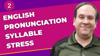 Learn Syllable Stress - English Pronunciation - Improve Your English pronunciation 2