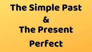 Learn English about: Simple Past VS Present Perfect