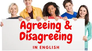 Learn to agree and disagree in English. Ways to agree and disagree in English.