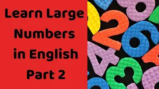 Learn large numbers in English. Learn big numbers English.Part 2