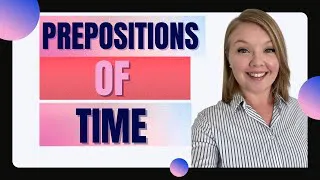 Learn English about IN - ON - AT - Learn about Prepositions of Time