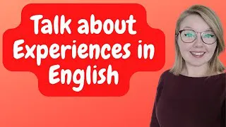 Present Perfect Tense for Talking About Experiences - Talk About Achievements in English