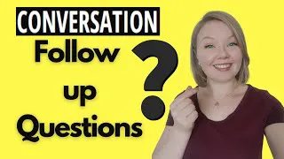 How to ask follow up questions in English - the best way to keep the conversation going
