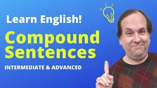 Learn English about compound Sentence Structure - Learn compound sentence structure