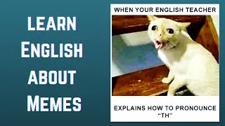 Learn English About Memes - Learning English Through Memes