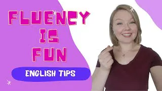 To Improve English Fluency - Improve Your Communication in English -  English Fluency Tips