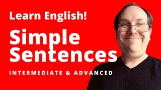 Learn English about Simple Sentence Structure - IELTS and TOEFL