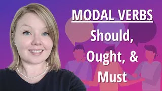 Learn English: What's the Difference between Should, Ought, and Must